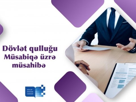 Dövlət qulluğuna qəbul üçün müsahibə elan edilir