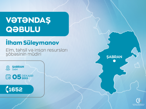 İlham Süleymanov Şabranda vətəndaşları qəbul edəcək