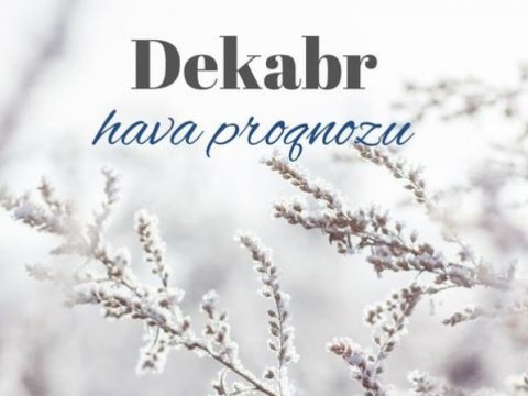 Son 20 ilin ən soyuq dekabrı...
