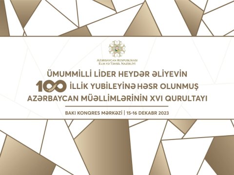 Azərbaycan müəllimlərinin XVI qurultayı - Təhsildə yeni yanaşmalar 