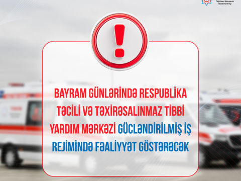 Bayram günlərində təcili yardım gücləndirilmiş rejimdə işləyəcək