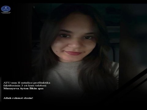 ATU-nun tələbəsi vəfat edib