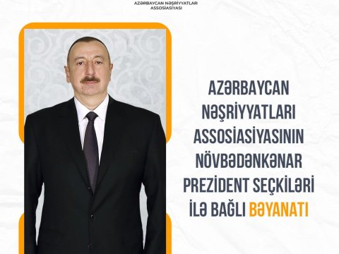 Nəşriyyatçılar İlham Əliyevi dəstəkləyir - BƏYANAT