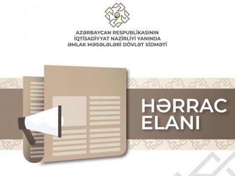 57 dövlət əmlakı hərraca çıxarılır