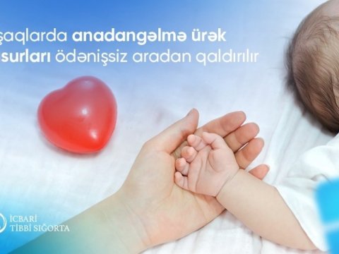 Anadangəlmə ürək qüsurları ödənişsiz əməliyyat olunur