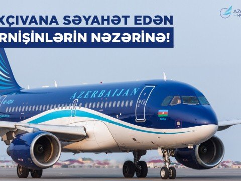 AZAL-dan Naxçıvana getmək istəyənlərə TÖVSİYƏ