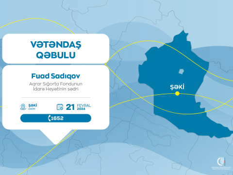 Aqrar Sığorta Fondunun sədri Şəkidə vətəndaşları qəbul edəcək