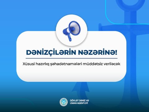 Dənizçilərə xüsusi hazırlıq şəhadətnamələri müddətsiz veriləcək