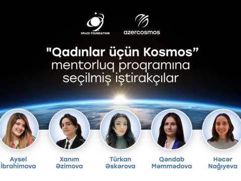 “Qadınlar üçün Kosmos” proqramının seçim mərhələsi yekunlaşdı - SİYAHI