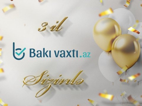 Bakıvaxtı.az-ın 3 yaşı tamam olur