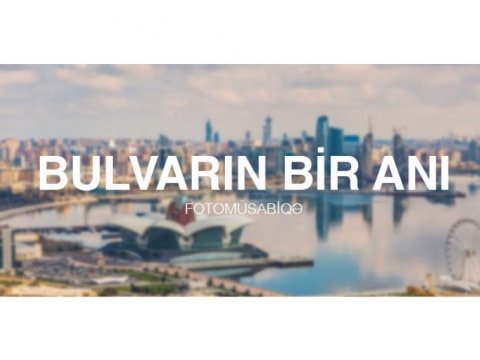 Bulvarın 115 illiyinə həsr olunan fotomüsabiqə keçirilir - VİDEO