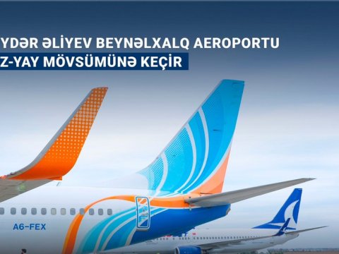 Heydər Əliyev Beynəlxalq Aeroportu yaz-yay uçuş cədvəlinə keçir