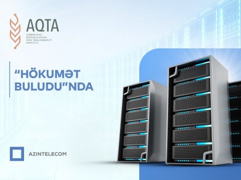 AQTA informasiya sistemlərini tam olaraq “Hökumət buludu”na köçürüb