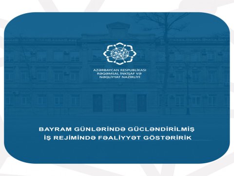 Nazirlik bayram günlərində gücləndirilmiş rejimdə işləyəcək
