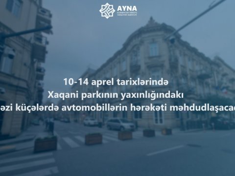 Bayramda mərkəzi küçələrə giriş qadağan EDİLİR
