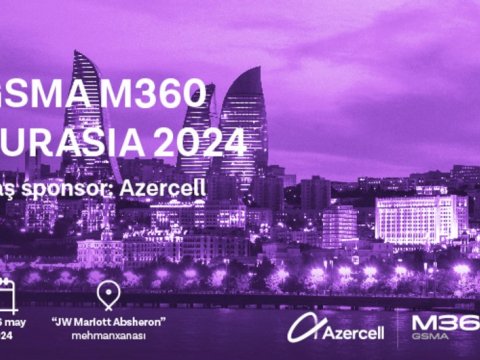 “Azercell”  “GSMA M360 EURASIA” tədbirinə ev sahibliyi edəcək