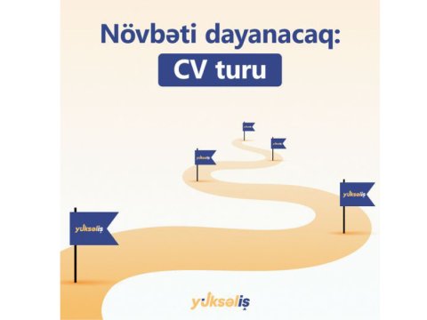 “Yüksəliş” müsabiqəsinin onlayn mərhələsinin CV turu başlanır