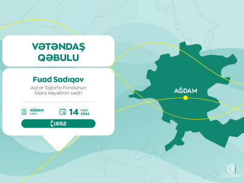 Fuad Sadıqov Ağdamda vətəndaşları qəbul edəcək