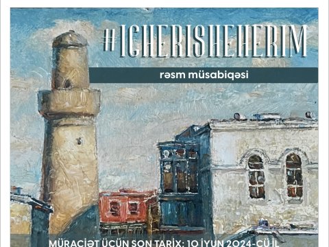 “İçərişəhərim” rəsm müsabiqəsinin vaxtı uzadıldı 
