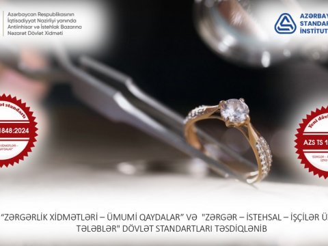 Zərgərlik sahəsi üzrə yeni dövlət standartları qəbul edildi