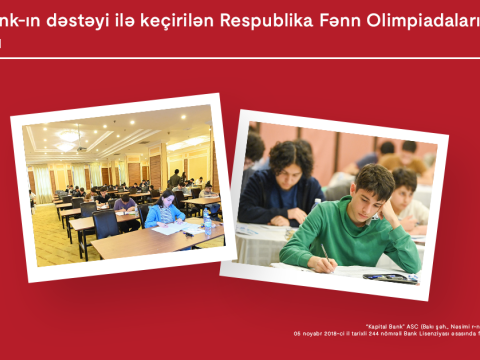 Kapital Bank-ın baş sponsorluğu ilə keçirilən Respublika Fənn Olimpiadaları yekunlaşdı
