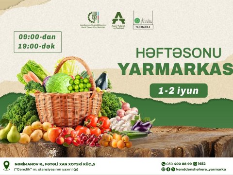 Həftəsonu “Kənddən Şəhərə” yarmarkası təşkil ediləcək