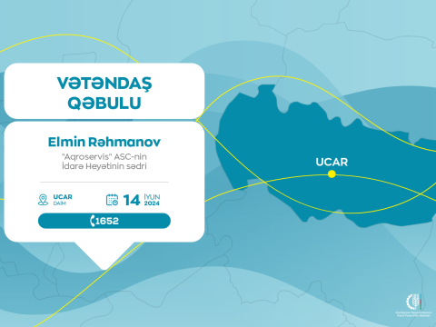 “Aqroservis”in sədri Ucarda vətəndaşları qəbul edəcək