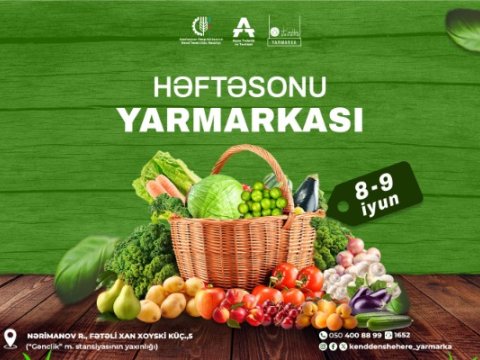 Həftəsonu “Kənddən Şəhərə” yarmarkası təşkil ediləcək