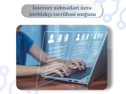 İKTA “İnternet xidmətləri üzrə istehlakçı təcrübəsi sorğusu”nun keçirilməsinə başlayıb