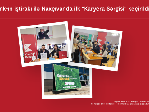 Kapital Bank-ın iştirakı ilə Naxçıvanda ilk “Karyera sərgisi” keçirilİB