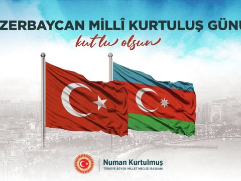 Can Azərbaycanı ən səmimi arzularımla təbrik edirəm - Numan Kurtulmuş