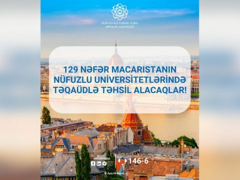 129 azərbaycanlı Macarıstanda təqaüdlə təhsil alacaq 
