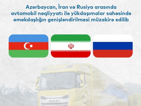 Azərbaycan, İran və Rusiya yükdaşıma sahəsində əməkdaşlığı genişləndirməyi müzakirə etdi