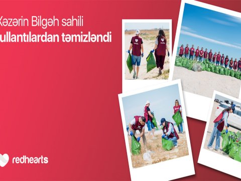 “Qırmızı Ürəklər” könüllülərinin iştirakı ilə Xəzərin Bilgəh sahili tullantılardan təmizlənib