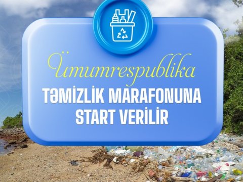 Sabahdan ümumrespublika təmizlik marafonu başlayır