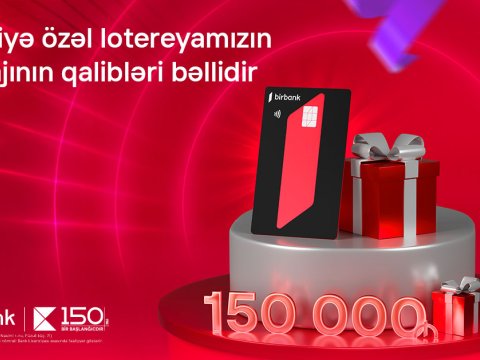 Kapital Bank-ın 150 illiyinə özəl keçirilən lotereyanın ilk tirajı yekunlaşdı