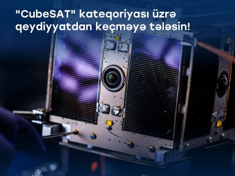 Azərkosmosun dəstəyi ilə &ldquo;CubeSAT&rdquo; kateqoriyalı müsabiqə keçiriləcək