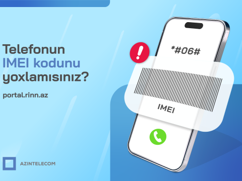 Telefonun IMEI kodunu yoxlamısınız?