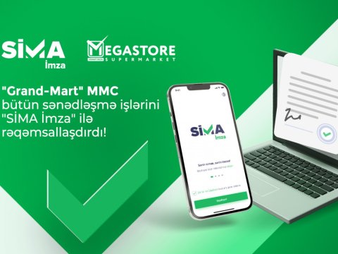 &ldquo;Grand-Mart&rdquo; bütün sənədləşmə işlərini &ldquo;SİMA İmza&rdquo; ilə rəqəmsallaşdırıb