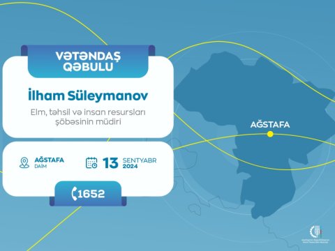İlham Süleymanov&nbsp;Ağstafada vətəndaşlarla görüşəcək
