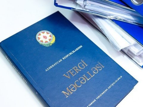 Vergi Məcəlləsinin yeni strukturu hazırlanacaq - təkliflərin qəbuluna başlanıldı