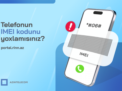 &ldquo;AzInTelecom&rdquo; tərəfindən 24 mindən çox &ldquo;klon&rdquo; IMEI kod bloklanıb