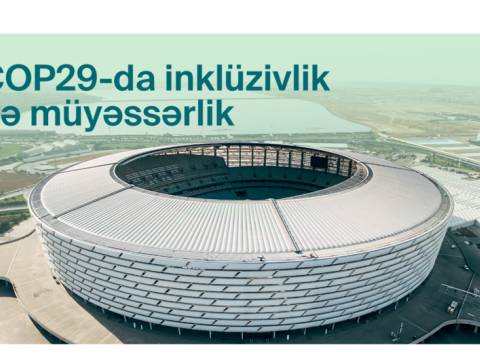 COP29-da inklüziv iştirak üçün müyəssər infrastruktur qurulur