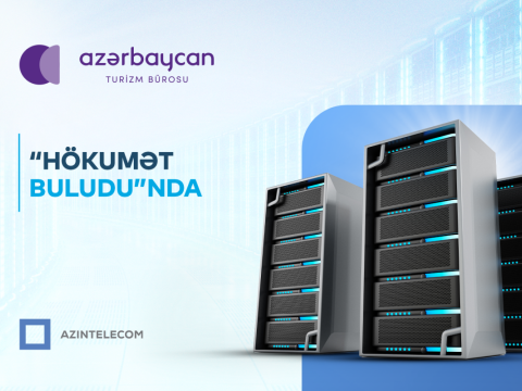 Azərbaycan Turizm Bürosu İT sistemlərini &ldquo;Hökumət buludu&rdquo;na köçürüb