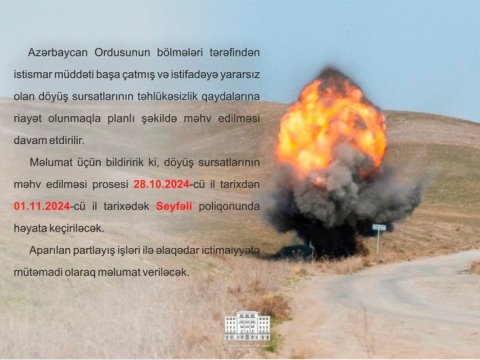 İstifadəyə yararsız döyüş sursatları MƏHV EDİLƏCƏK