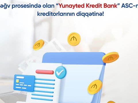 Ləğv prosesində olan &ldquo;Yunayted Kredit Bank&rdquo; ASC-nin kreditorlarının nəzərinə!
