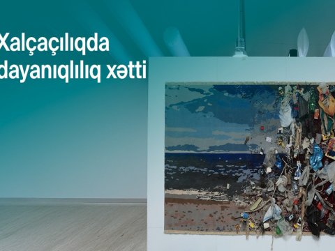 COP29-da dayanıqlılıq çağırışlarına toxunan xalça ekspozisiyaları
