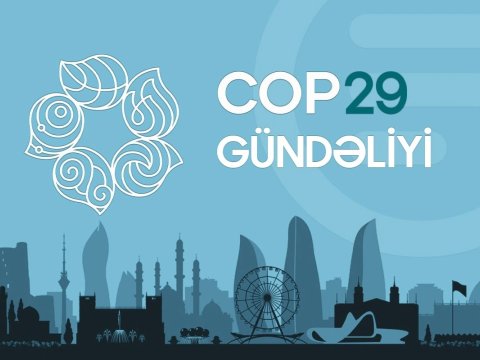 COP29-un 8-ci günü nələr müzakirə ediləcək? - GÜNDƏLİK