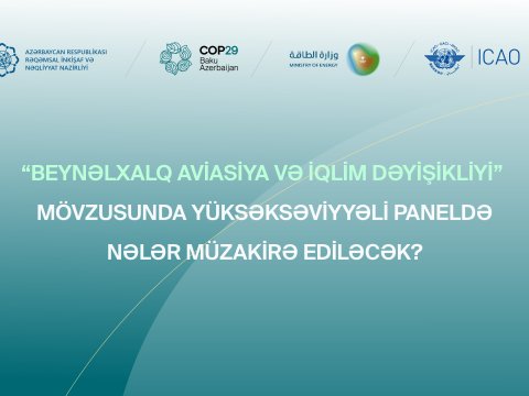 &ldquo;Beynəlxalq aviasiya və iqlim dəyişikliyi&rdquo; tədbirində nələr müzakirə ediləcək?