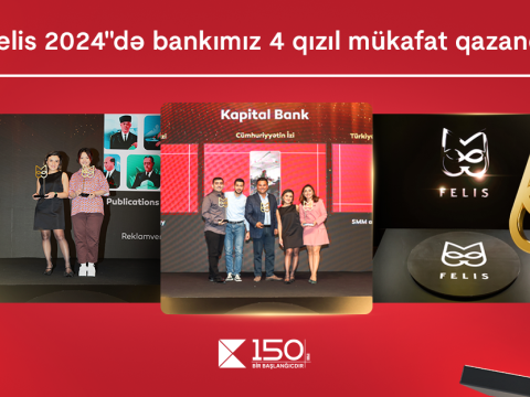 "Kapital Bank" rekord göstərici ilə 4 qızıl&nbsp;&ldquo;Felis&rdquo; mükafatı qazandı